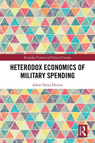 Heterodox Economics of Military Spending.