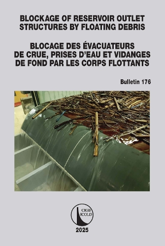 Blockage of Reservoir Outlet Structures by Floating Debris / Blocage des Evacuateurs de Crue, Prises d'Eau et Vidanges de Fond par les Corps Flottants.