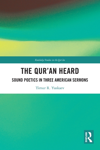 The Qur'an Heard: Sound Poetics in Three American Sermons.