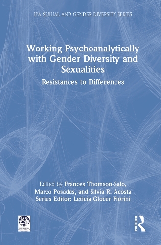 Working Psychoanalytically with Gender Diversity and Sexualities