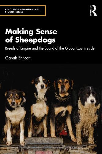 Making Sense of Sheepdogs: Breeds of Empire and the Sound of the Global Countryside.