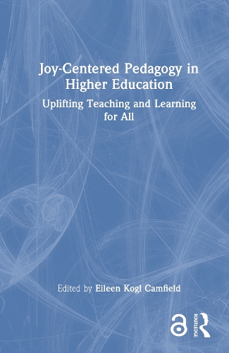 Joy-Centered Pedagogy in Higher Education
