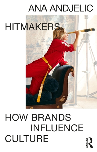 Hitmakers: How Brands Influence Culture.