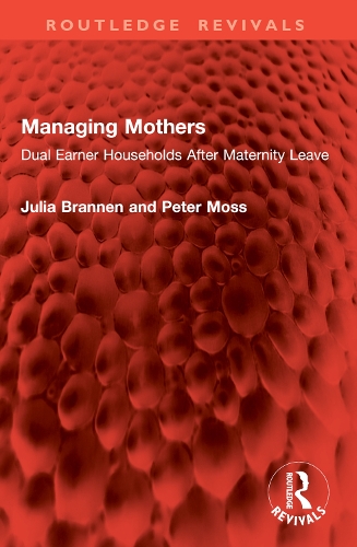 Managing Mothers: Dual Earner Households After Maternity Leave.
