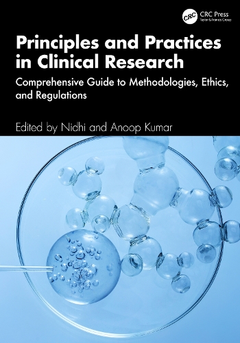Principles and Practices in Clinical Research: Comprehensive Guide to Methodologies, Ethics, and Regulations.