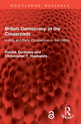 British Democracy at the Crossroads: Voting and Party Competition in the 1980s.