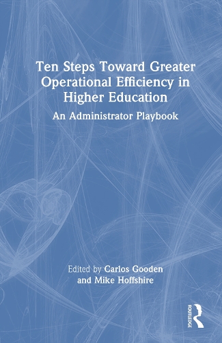 Ten Steps Toward Greater Operational Efficiency in Higher Education