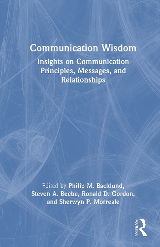 Communication Wisdom: Insights on Communication Principles, Messages, and Relationships.