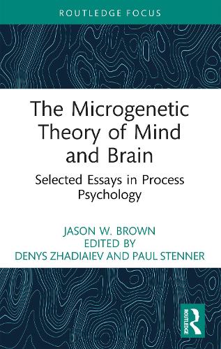The Microgenetic Theory of Mind and Brain: Selected Essays in Process Psychology.
