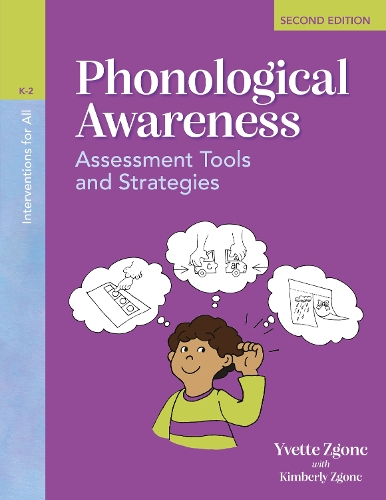 Interventions for All: Phonological Awareness, K-2: Assessment Tools and Strategies. 2nd edition