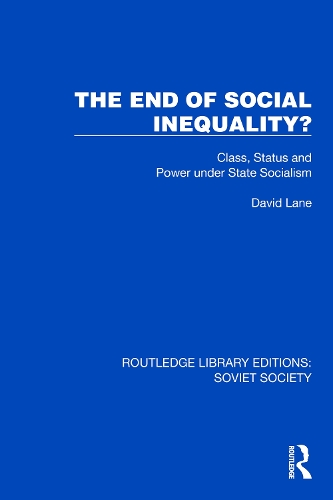 The End of Social Inequality?: Class, Status and Power under State Socialism.