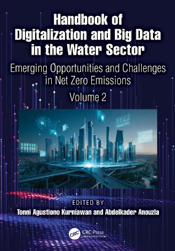Handbook of Digitalization and Big Data in the Water Sector: Emerging Opportunities and Challenges in Net Zero Emissions (Volume 2).