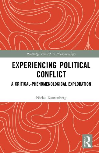 Experiencing Political Conflict: A Critical-Phenomenological Exploration.