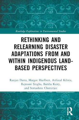Rethinking and Relearning Disaster Adaptations from and within Indigenous Land-Based Perspectives.