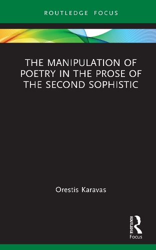 The Manipulation of Poetry in the Prose of the Second Sophistic.