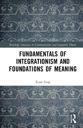Fundamentals of Integrationism and Foundations of Meaning.