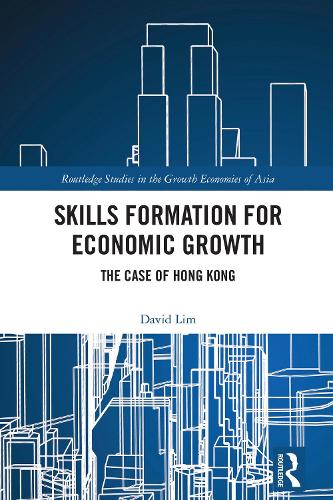 Skills Formation for Economic Growth: The Case of Hong Kong.