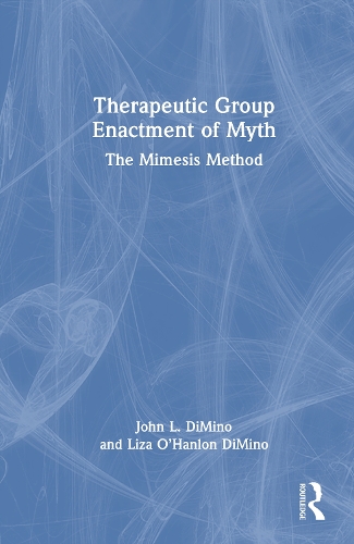 Therapeutic Group Enactment of Myth: The Mimesis Method.