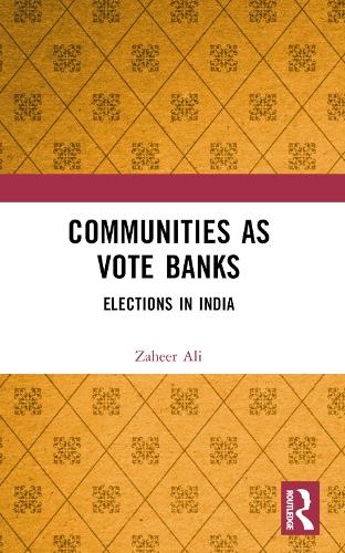 Communities as Vote Banks: Elections in India.