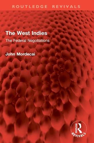 The West Indies: The Federal Negotiations.