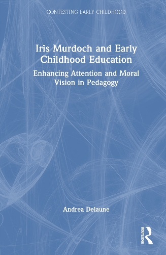 Iris Murdoch and Early Childhood Education
