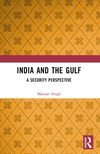 India and the Gulf: A Security Perspective.