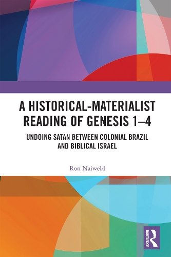 A Historical-Materialist Reading of Genesis 1-4: Undoing Satan between Colonial Brazil and Biblical Israel.