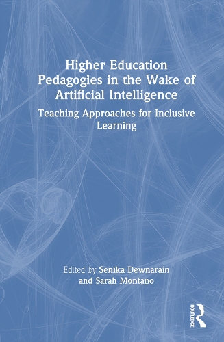 Higher Education Pedagogies in the Wake of Artificial Intelligence