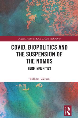 Covid, Biopolitics and the Suspension of the Nomos: Herd Immunities.
