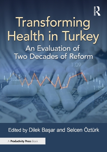 Transforming Health in Turkey: An Evaluation of Two Decades of Reform.