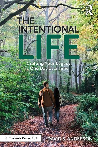 The Intentional Life: Crafting Your Legacy, One Day at a Time.