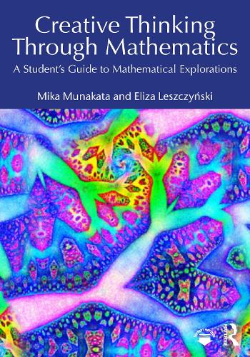 Creative Thinking Through Mathematics: A Student's Guide to Mathematical Explorations.