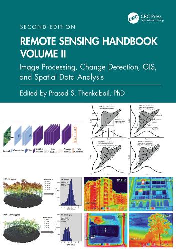 Remote Sensing Handbook, Volume II: Image Processing, Change Detection, GIS, and Spatial Data Analysis. 2nd edition