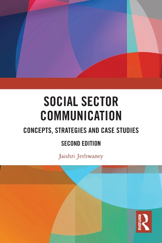 Social Sector Communication: Concepts, Strategies and Case Studies. 2nd edition