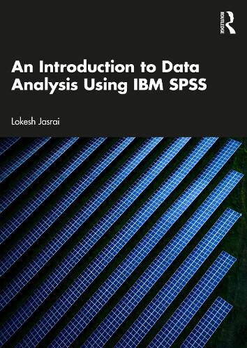 An Introduction to Data Analysis Using IBM SPSS.