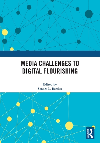 Media Challenges to Digital Flourishing.
