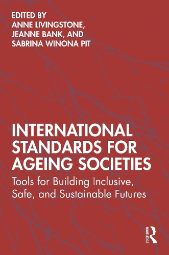 International Standards for Ageing Societies: Tools for Building Inclusive, Safe, and Sustainable Futures.