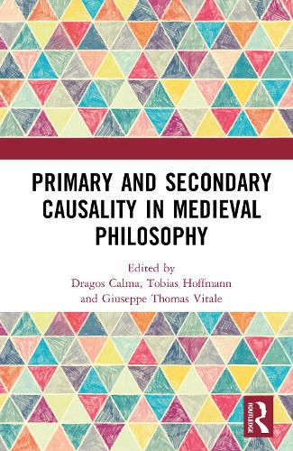 Primary and Secondary Causality in Medieval Philosophy.