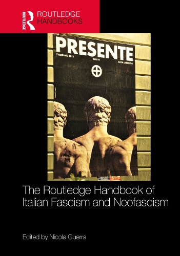The Routledge Handbook of Italian Fascism and Neofascism.