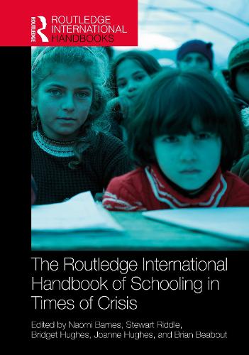The Routledge International Handbook of Schooling in Times of Crisis.