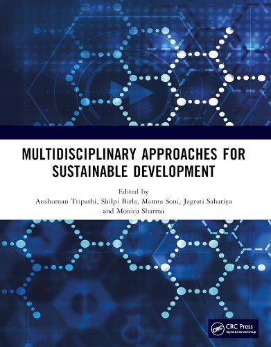 MULTIDISCIPLINARY APPROACHES FOR SUSTAINABLE DEVELOPMENT: International Conference on MULTIDISCIPLINARY APPROACHES FOR SUSTAINABLE DEVELOPMENT IN SCIENCE & TECHNOLOGY.