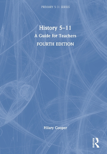 History 5-11: A Guide for Teachers. 4th edition