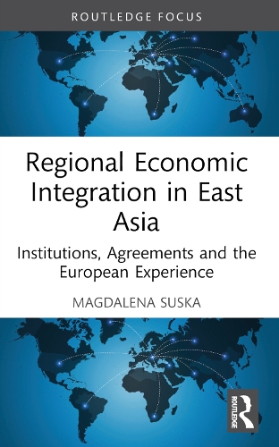 Regional Economic Integration in East Asia: Institutions, Agreements and the European Experience.