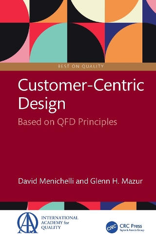Customer-Centric Design: Based on QFD Principles.
