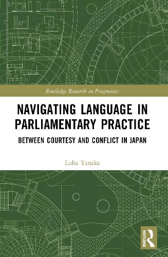Navigating Language in Parliamentary Practice: Between Courtesy and Conflict in Japan.