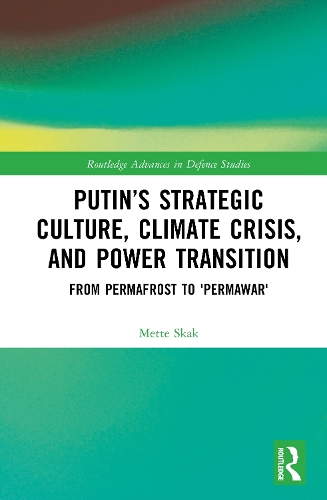 Putin's Strategic Culture, Climate Crisis, and Power Transition