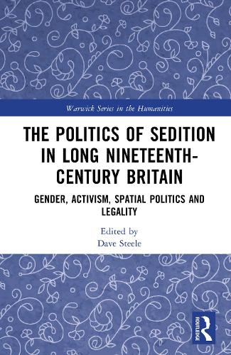 The Politics of Sedition in Long Nineteenth-Century Britain