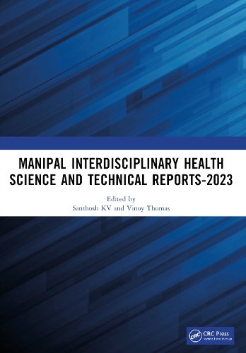 Manipal Interdisciplinary Health Science and Technical Reports-2023: Proceedings of the Interdisciplinary Conference on Health and Technical Research.