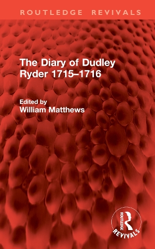 The Diary of Dudley Ryder 1715-1716.