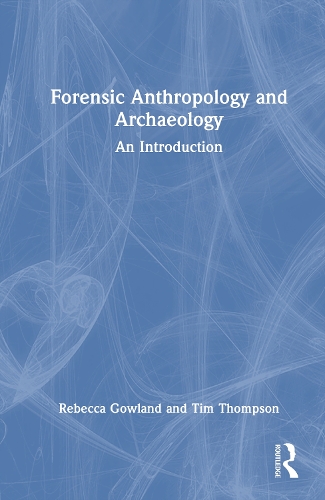 Forensic Anthropology and Archaeology: An Introduction.